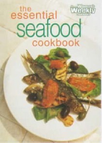 The Essential Seafood Cookbook (The Australian Women's Weekly Home Library series)