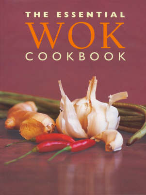 The Essential Wok Cookbook