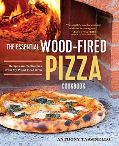 The Essential Wood-Fired Pizza Cookbook: Recipes and Techniques from My Wood Fired Oven