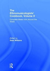 The Ethnomusicologists' Cookbook, Volume 2: Complete Meals from Around the World