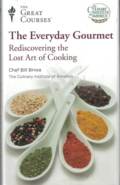 The Everyday Gourmet Rediscovering the Lost Art of Cooking