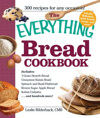 The Everything Bread Cookbook (Everything Series)
