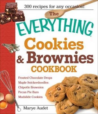 The Everything Cookies and Brownies Cookbook: 300 Recipes for any Occasion