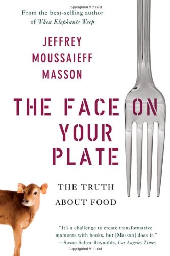 The Face on Your Plate: The Truth About Food