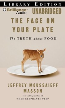 The Face on Your Plate, the Face on Your Plate: The Truth about Food