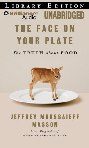 The Face on Your Plate, the Face on Your Plate: The Truth about Food