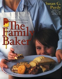 The Family Baker: 150 Never-Let-You-Down Basic Recipes