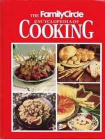 The Family Circle Encyclopedia of Cooking