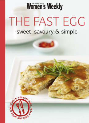 The Fast Egg: Sweet, Savoury and Simple