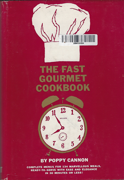 The Fast Gourmet Cookbook: Complete Menus for 134 Marvellous Meals, Ready-to-Serve with Ease and Elegance in 30 Minutes or Less