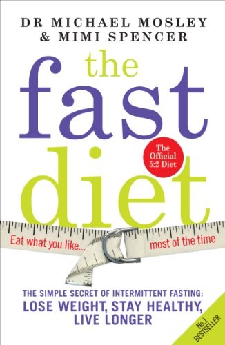 The FastDiet: The Secret of Intermittent Fasting: Lose Weight, Stay Healthy, Live Longer