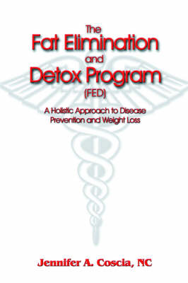 The Fat Elimination and Detox Program (FED): A Holistic Approach to Disease Prevention and Weight Loss