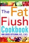 The Fat Flush Cookbook