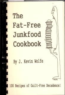 The Fat-Free Junkfood Cookbook: 100 Recipes of Guilt Free Decadence