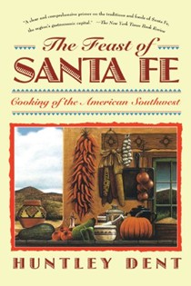 The Feast of Santa Fe: Cooking of the American Southwest