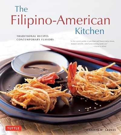 The Filipino-American Kitchen: Traditional Recipes, Contemporary Flavors