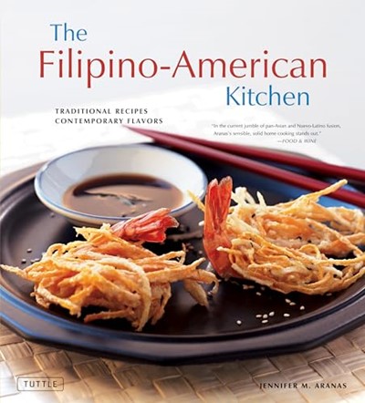 The Filipino-American Kitchen: Traditional Recipes, Contemporary Flavors (Tuttle Specials)