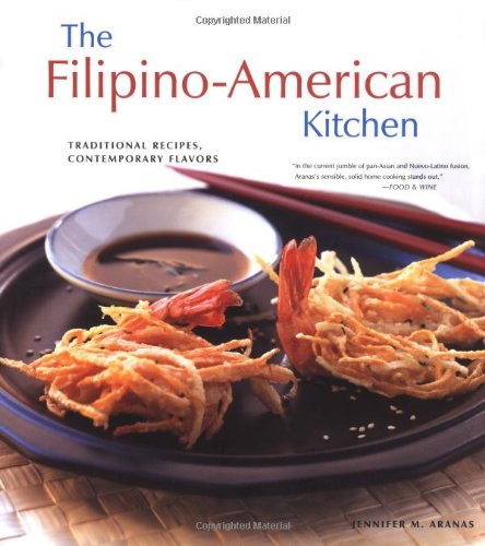 The Filipino-American Kitchen: Traditional Recipes, Contemporary Flavors