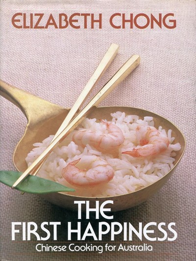 The First Happiness: Chinese Cooking for Australia