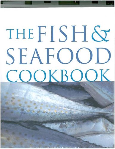 The Fish and Seafood Cookbook
