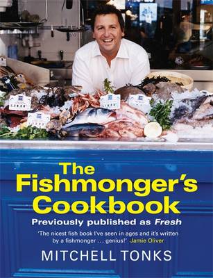 The Fishmonger's Cookbook: A Guide to Buying Fish and Cooking Simple Recipes