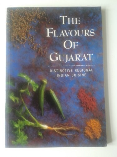 The Flavours of Gujarat Distinctive Regional Indian Cuisine