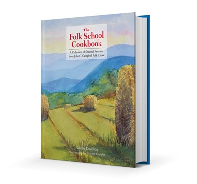 The Folk School Cookbook: A Collection of Seasonal Favorites from John C. Campbell Folk School