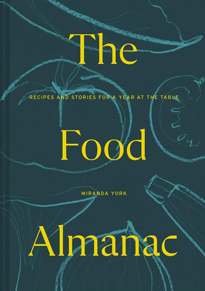 The Food Almanac: Recipes and Stories for a Year At the Table