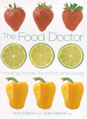 The Food Doctor: Healing Foods for Mind and Body