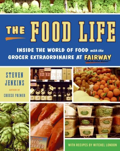 The Food Life: Inside the World of Food with Fairway Market's Grocer Extraordinaire