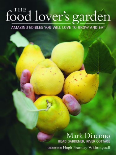 The Food Lover's Garden: Amazing Edibles You Will Love to Grow and Eat 