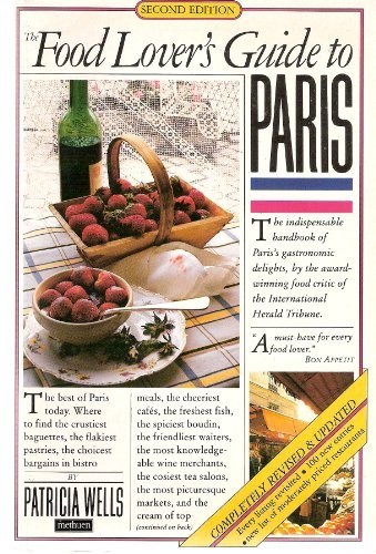 The Food Lover's Guide to Paris, Second Edition