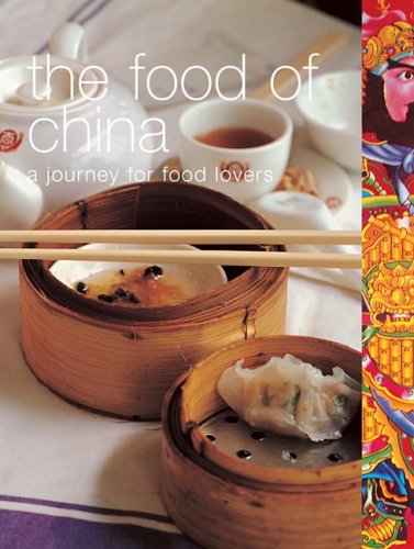 The Food of China: A Journey for Food Lovers