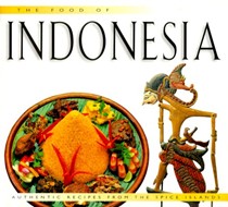 The Food of Indonesia: Authentic Recipes from the Spice Islands
