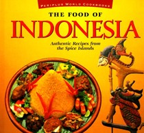The Food of Indonesia: Authentic Recipes from the Spice Islands