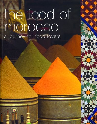 The Food of Morocco: A Journey for Food Lovers