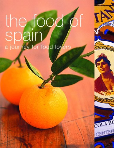 The Food of Spain: A Journey for Food Lovers