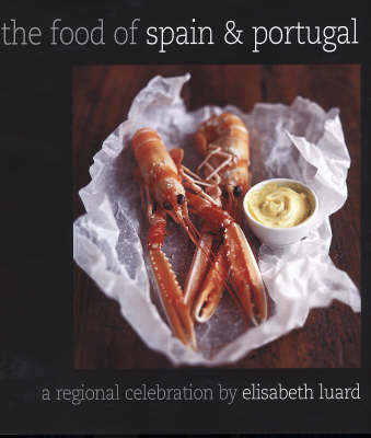 The Food of Spain and Portugal: A Regional Celebration