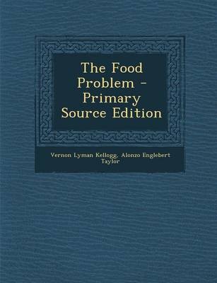 The Food Problem - Primary Source Edition