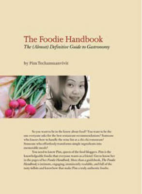 The Foodie Handbook: The (Almost) Definitive Guide to Gastronomy