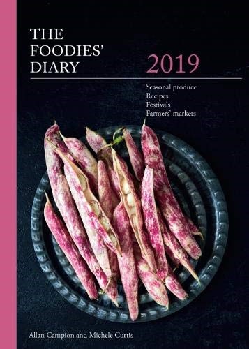 The Foodies' Diary 2019: Seasonal Produce, Recipes, Festivals, Farmers' Markets