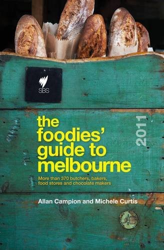 The Foodies' Guide: Melbourne 2011