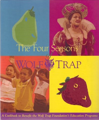 The Four Seasons of Wolf Trap Cookbook