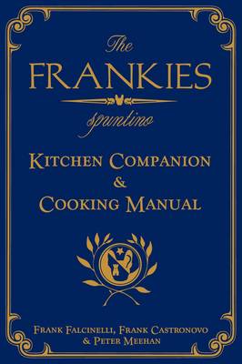 The Frankies Spuntino Kitchen Companion & Cooking Manual