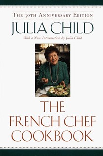 The French Chef Cookbook: 