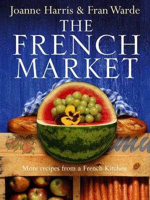 The French Market: More Recipes From a French Kitchen