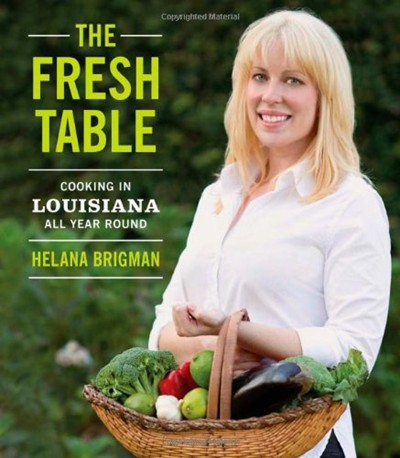 The Fresh Table: Cooking in Louisiana All Year Round