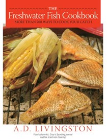 The Freshwater Fish Cookbook: More than 200 Ways to Cook Your Catch