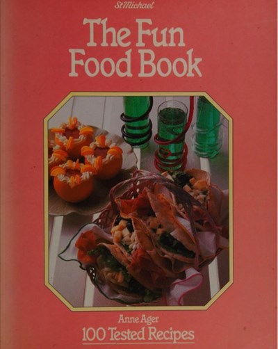 The Fun Food Book: 100 Tested Recipes