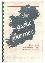 The Gaelic Gourmet: Recipes from Ireland's Best Hotels, Restaurants, and Pubs